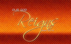 God reigns