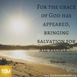 for-the-grace-of-god-has-appeared-bringing-salvation-for-all-people