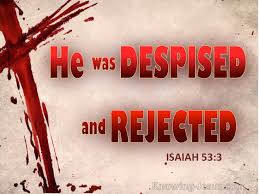 despised and rejected