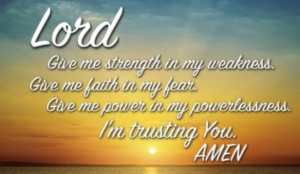 prayer for-strength-faith-fear-power-powerlessness-trusting-amen